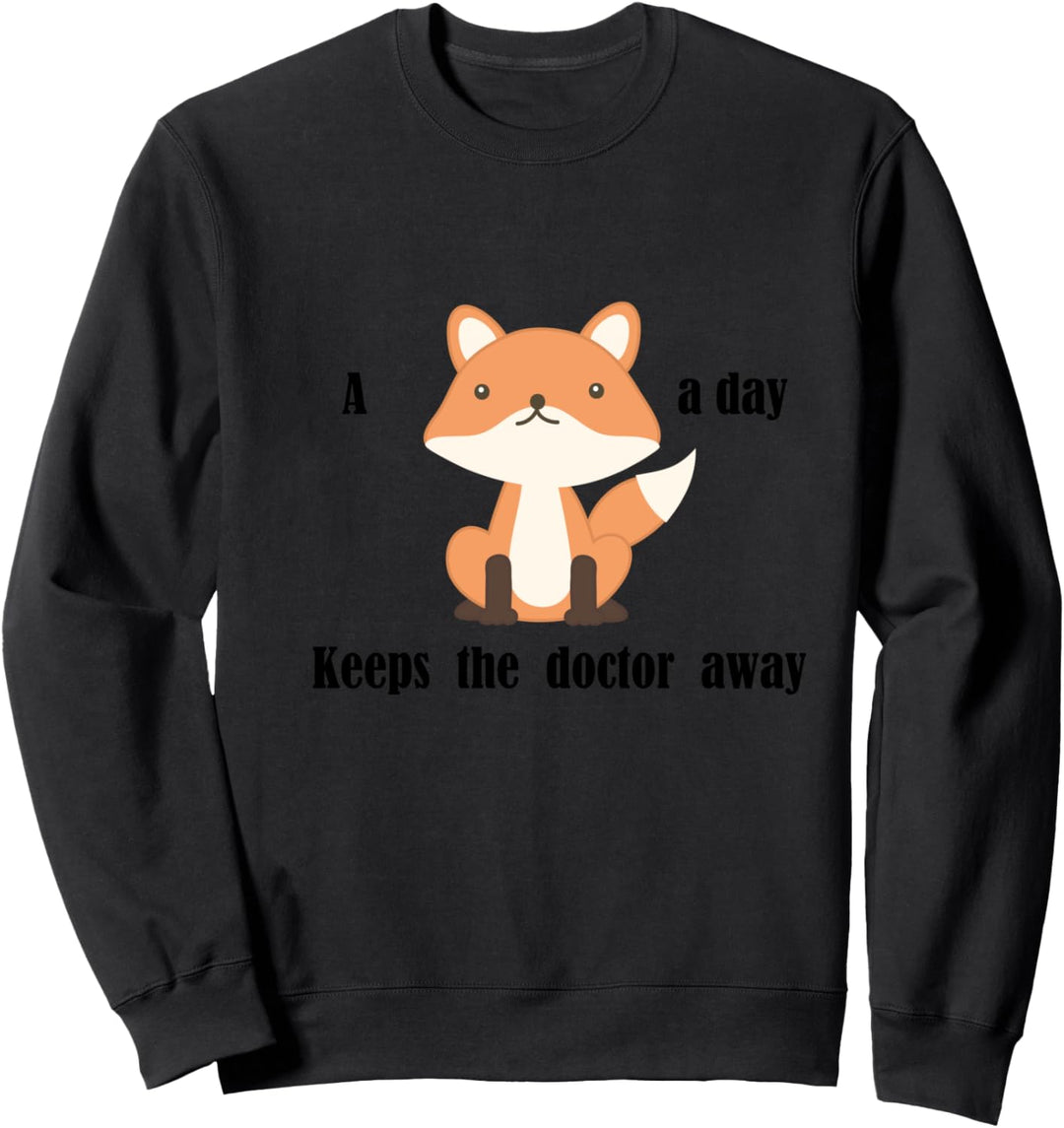 Ein Fuchs am Tag hält den Arzt fern Sweatshirt