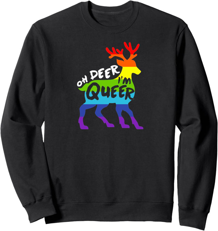 Oh Deer I'm Queer Funny Cute LGBTQ Gay Pride Witz Pun Humor Sweatshirt