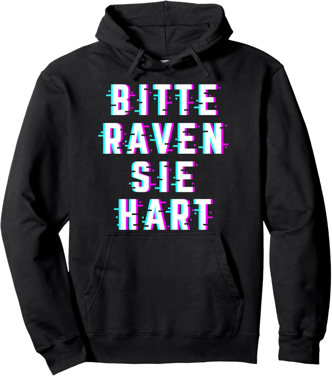 Bitte Raven Sie Hart | Rave Techno Festival DJ Goa Trance Pullover Hoodie