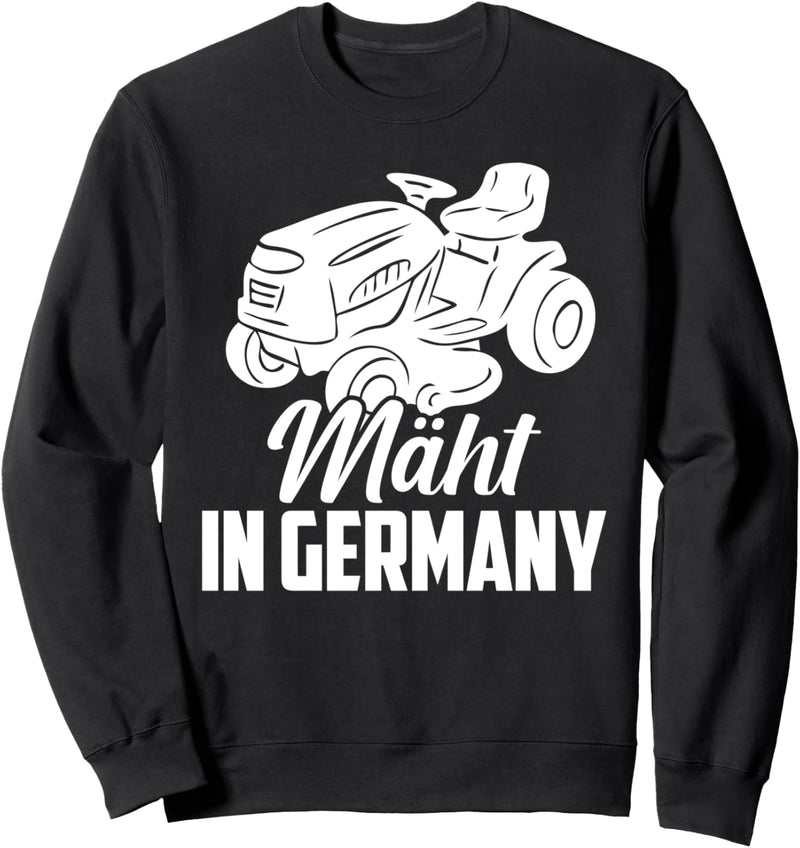 Mäht in Germany Rasenmäher Gärtner Garten Rasen Sweatshirt