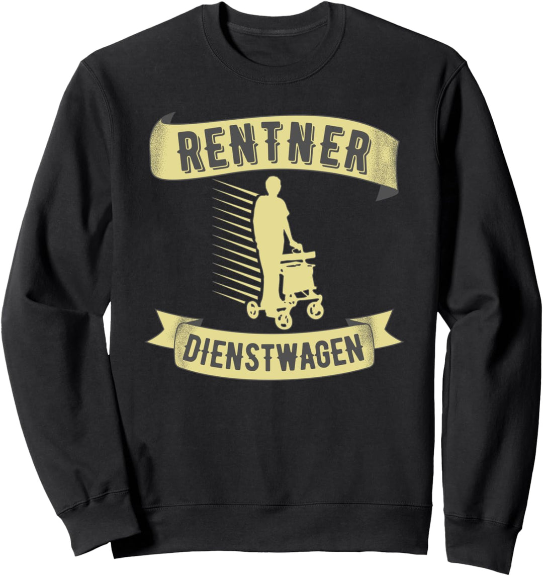 Rentner Dienstwagen Rollator Gehhilfe Rente Ruhestand Witz Sweatshirt
