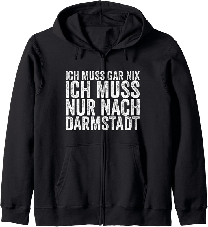 Ich Muss Gar Nix Ich Muss Nur Nach Darmstadt Kapuzenjacke
