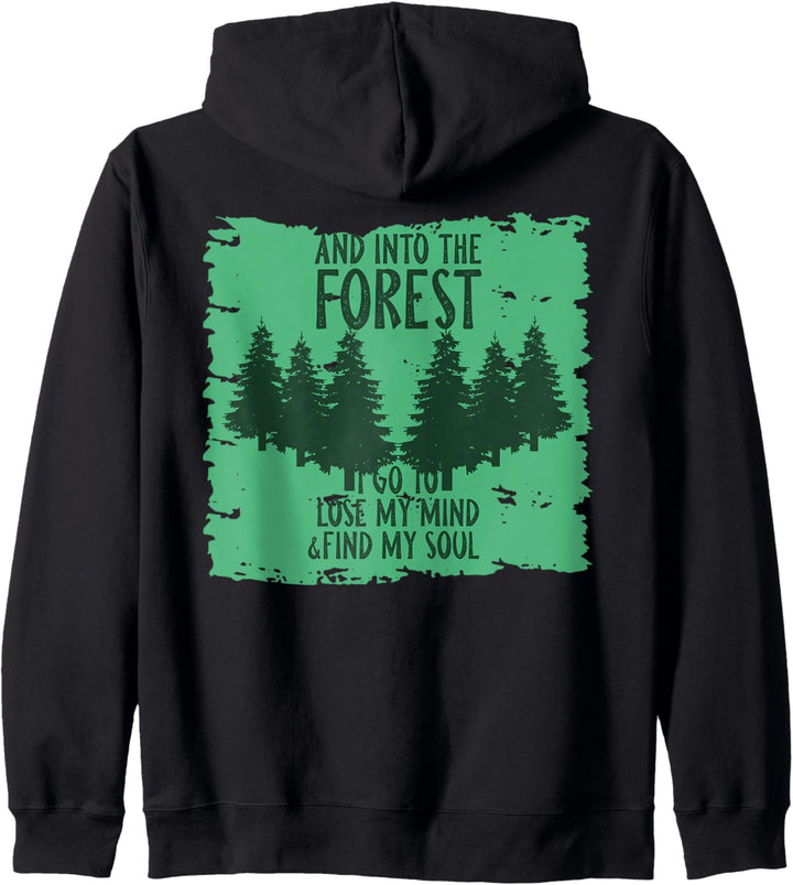 And Into The Forest I Go To Lose My Mind And Find My Soul Kapuzenjacke