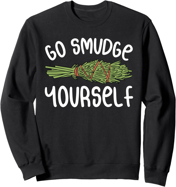 Lustiger Wicca-Hexenreiniger Salbei Go Smudge Yourself Sweatshirt