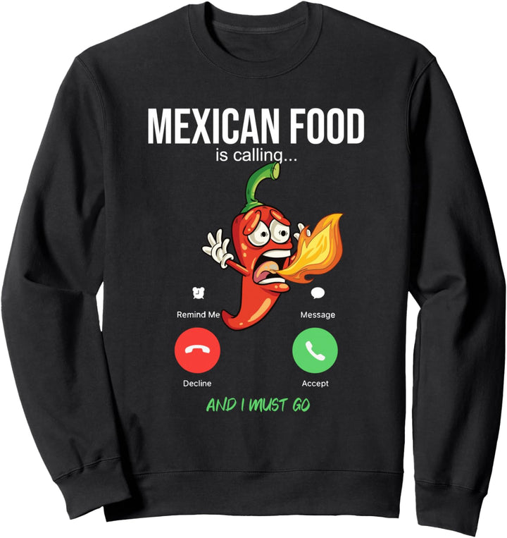 Mexican Food Is Calling Chili Pfeffer Peperoni Jalapeno Sweatshirt