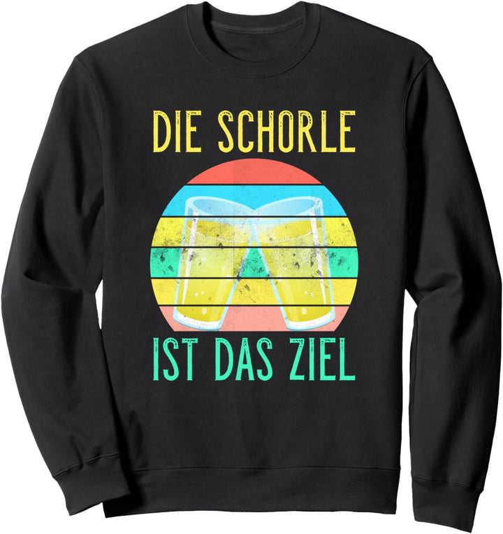 DIE SCHORLE IST DAS ZIEL Pfälzer Weinschorle Weinwanderung Sweatshirt