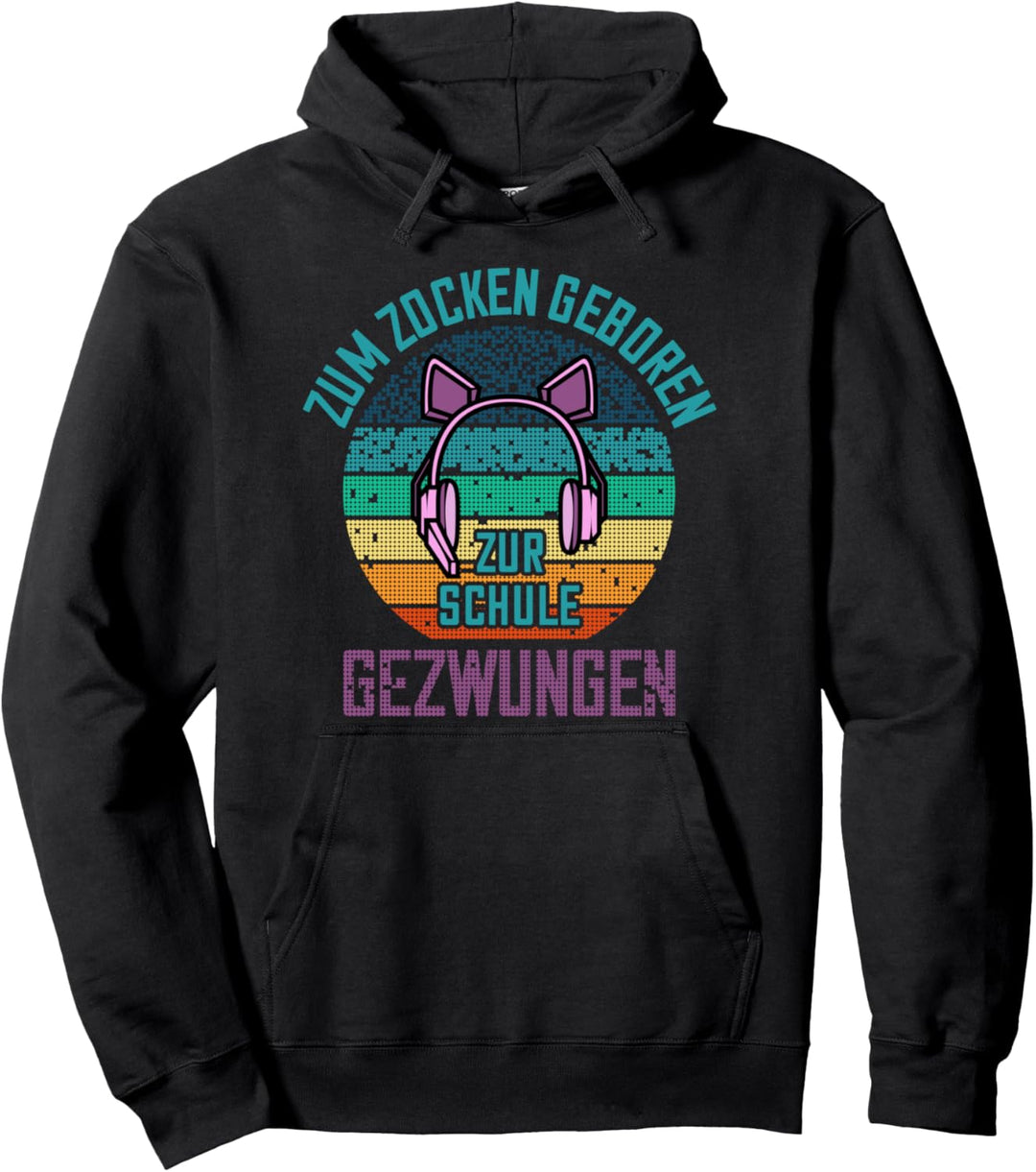 Zum Zocken geboren zur Schule gezwungen Gamer Girl Nerd Pullover Hoodie