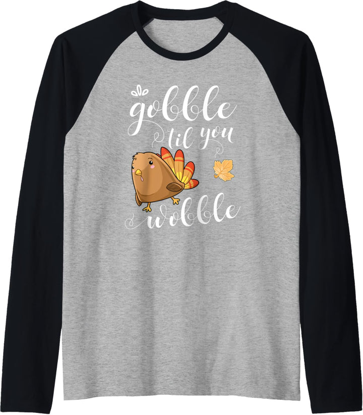 Gobble Till You Wobble Lustige Thanksgiving Meme Raglan