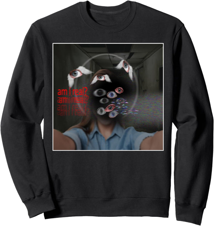 Weirdcore Aesthetic Weird Girl Eyes Am I Real Alternative Sweatshirt