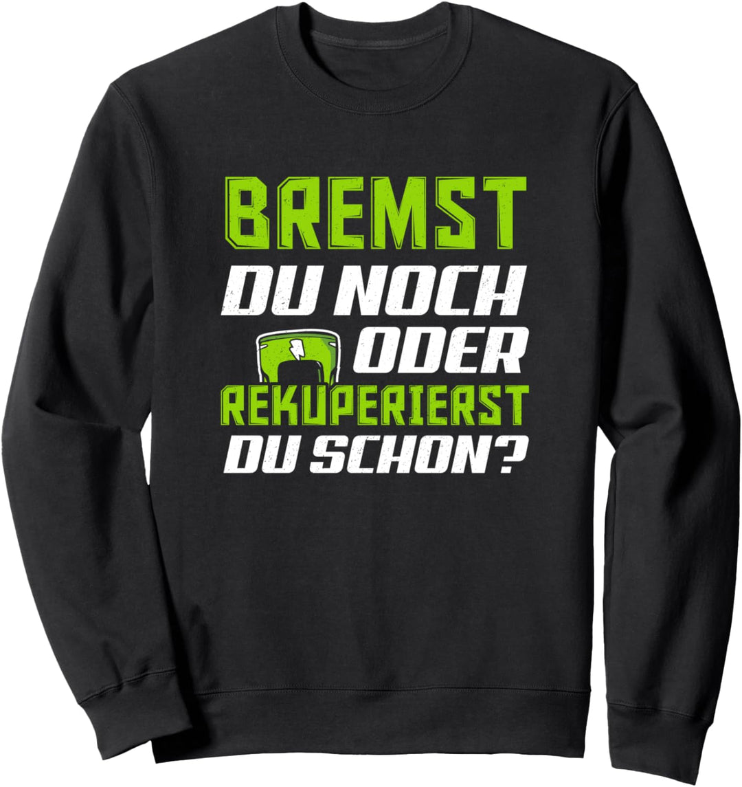 Elektroautofahrer Elektromobilität Fahrer Elektroautos Sweatshirt