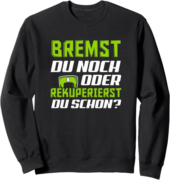 Elektroautofahrer Elektromobilität Fahrer Elektroautos Sweatshirt