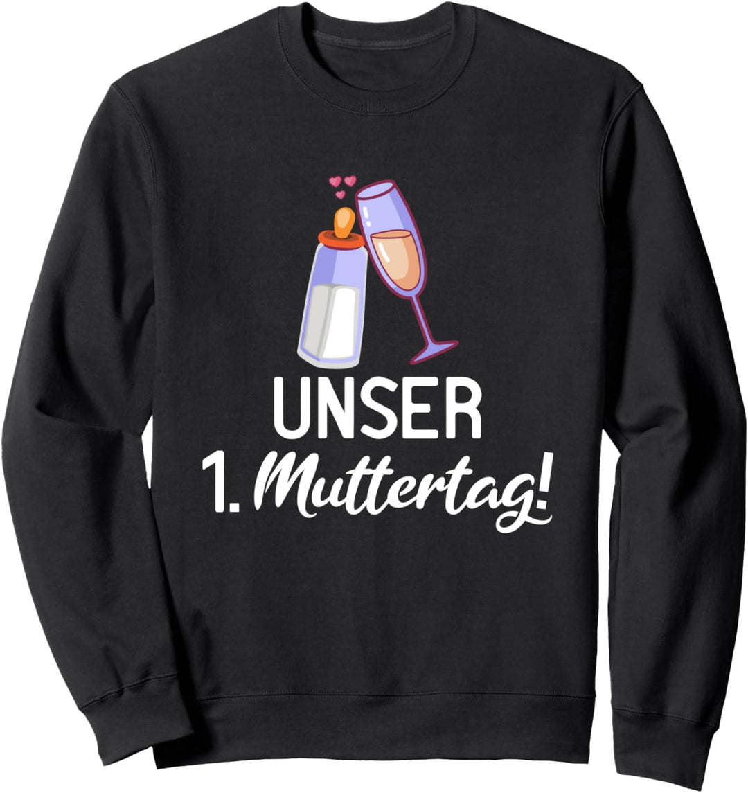 Unser Erster Muttertag - Muttertag Sweatshirt