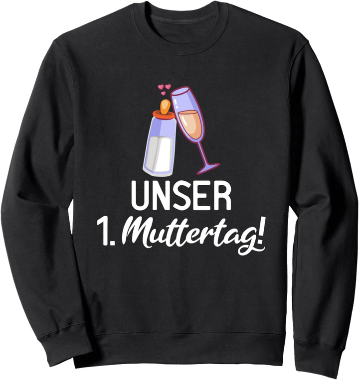 Unser Erster Muttertag - Muttertag Sweatshirt