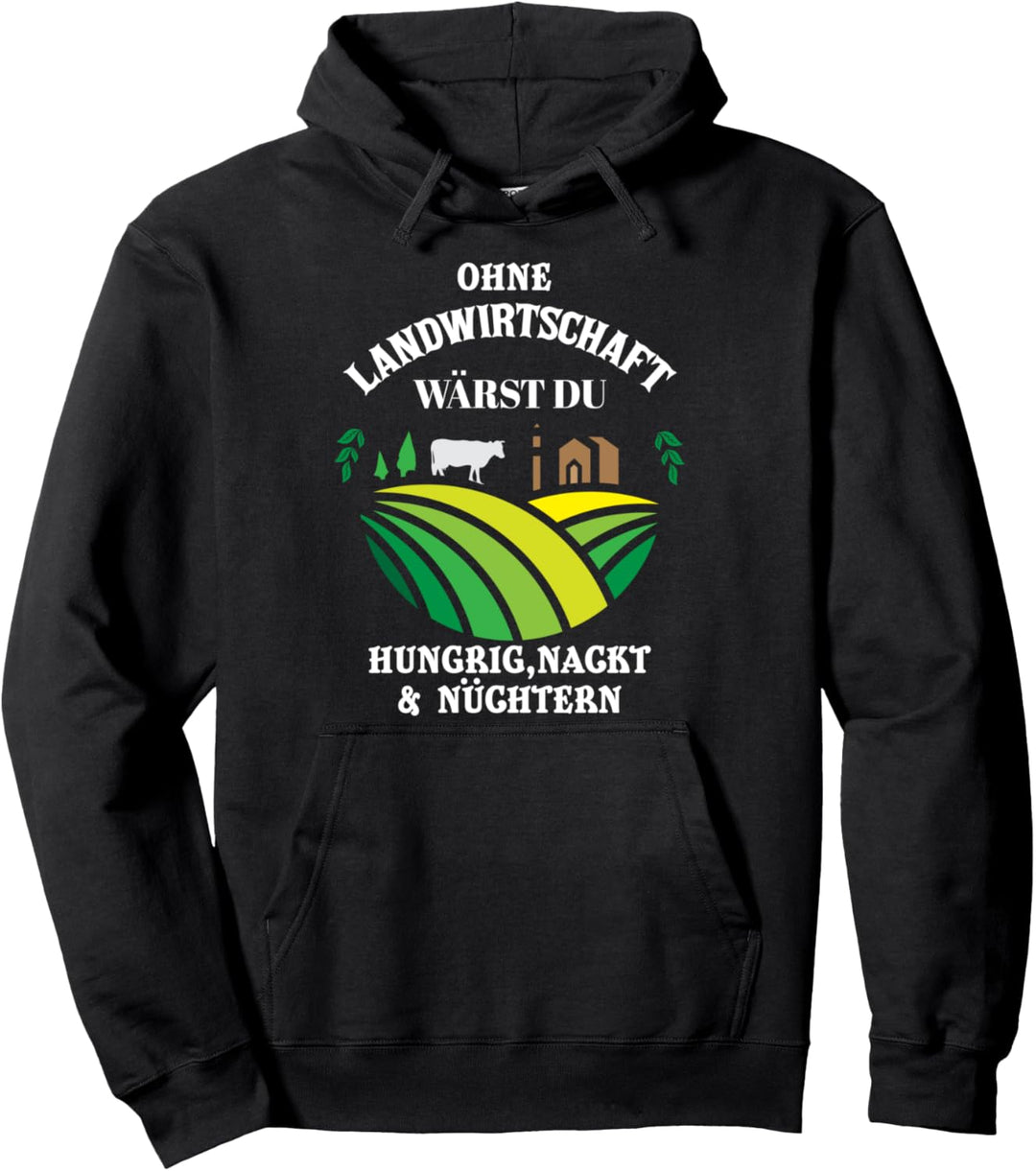 Ohne Landwirtschaft Wärst Du Hungrig Nackt & Nüchtern Bauer Pullover Hoodie