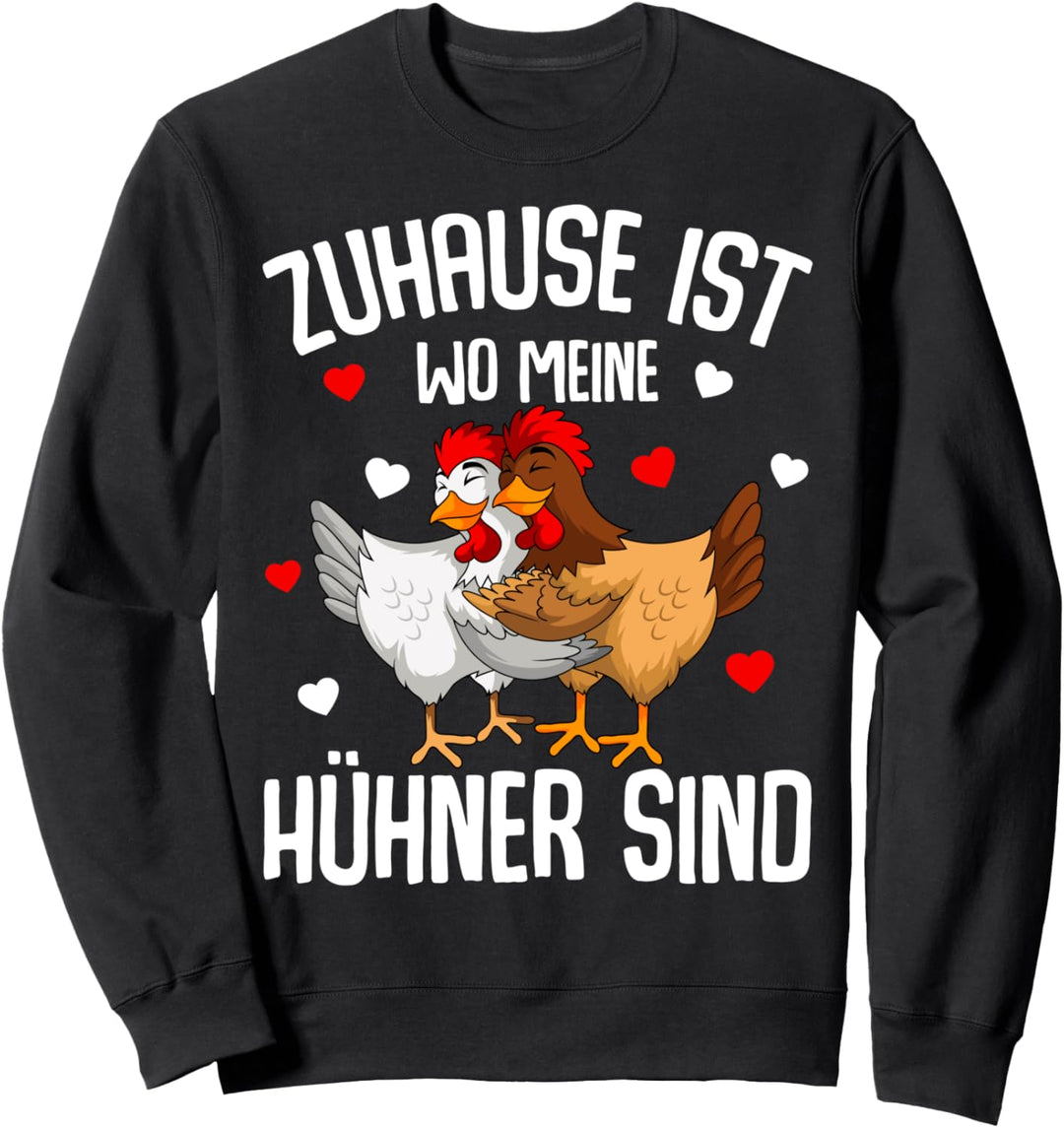 Zuhause ist wo meine Hühner sind Landwirt Huhn Sweatshirt