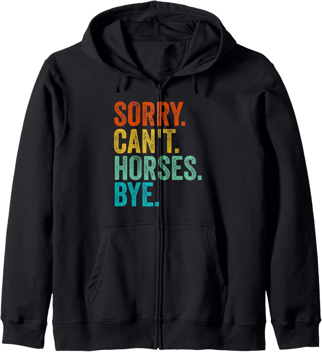 Sorry Cant Horses Bye Lustiges Reitpferd Kapuzenjacke
