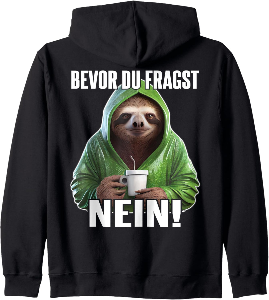 Faultier Spruch Lustig Geschenk I Bevor Du Fragst Nein Kapuzenjacke