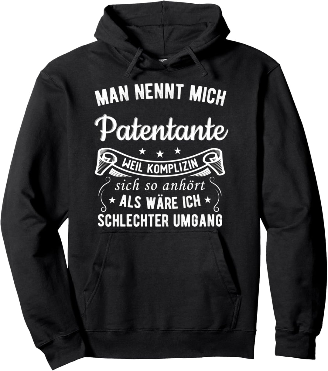 Man nennt mich Patentante Witziger Tanten Paten Spruch Pullover Hoodie