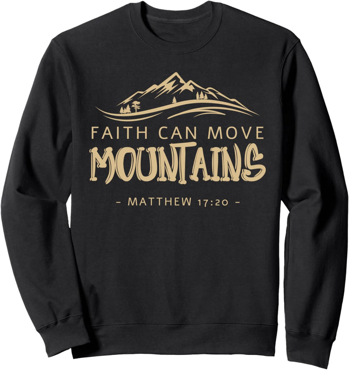 Glaube kann Berge versetzen 17:20 Christliches biblisches Sweatshirt