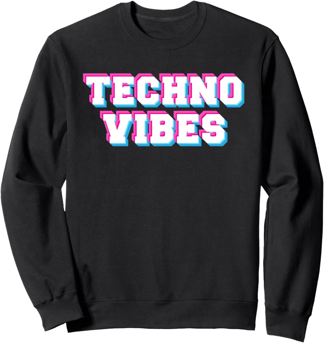 Techno Vibes Edm Festival Techhouse Raver Rave Sweatshirt