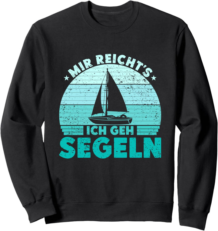 Mir reichts Ich geh segeln Segelboot Skipper Katamaran Sweatshirt