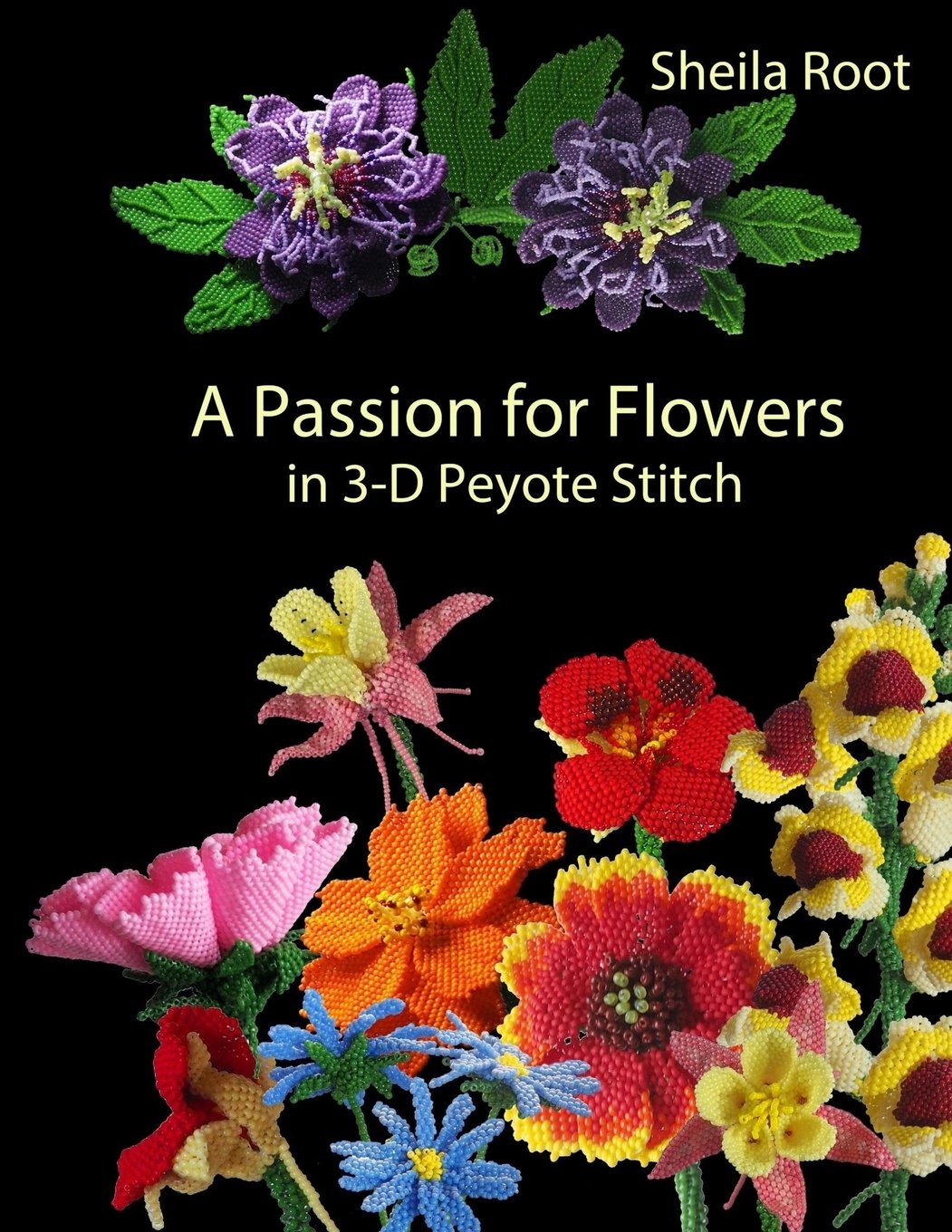 A Passion for Flowers in 3-D Peyote Stitch, Taschenbuch