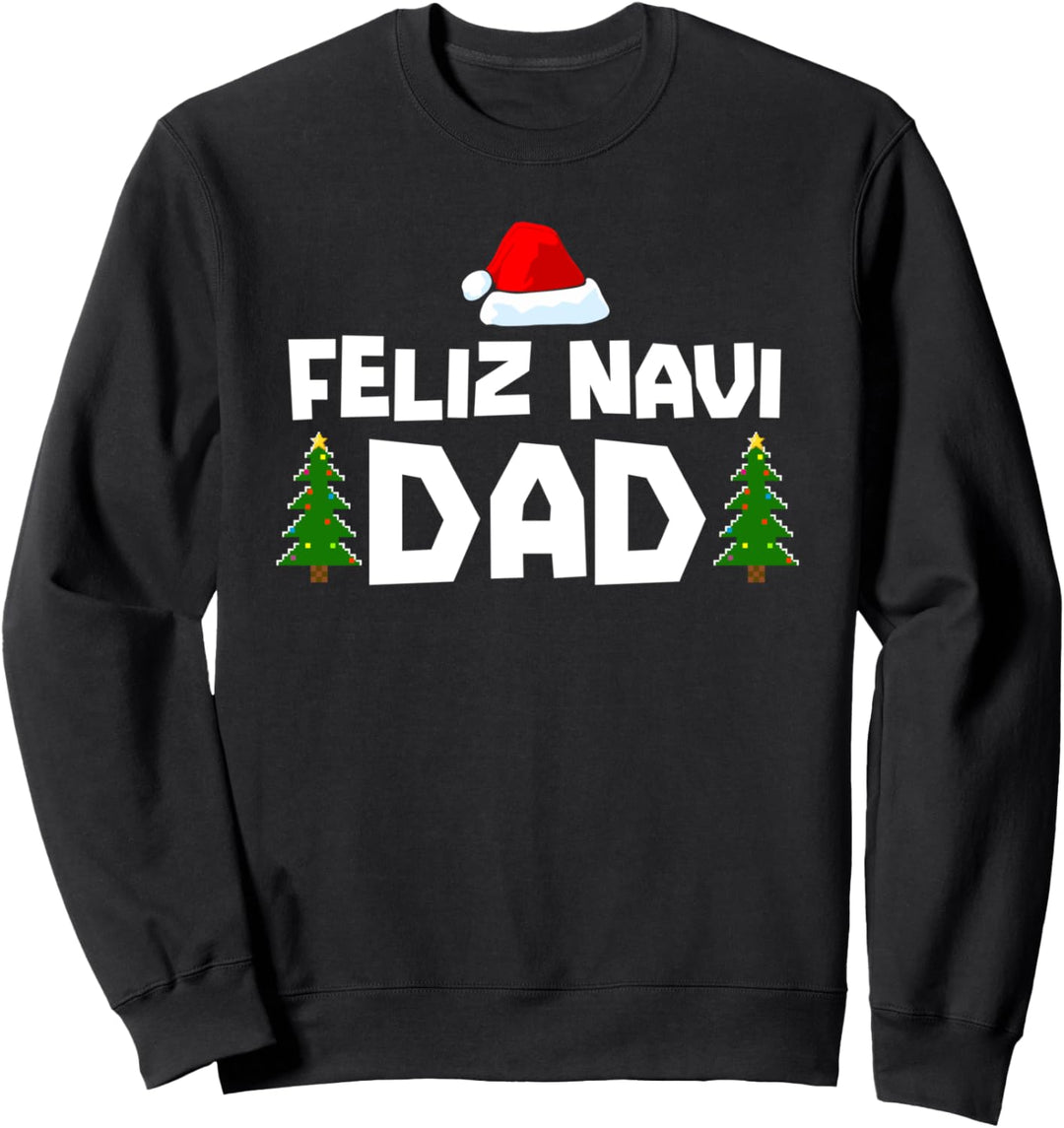 Latin Dad Ugly Christmas Sweater Gifts Feliz Navi Dad Funny Sweatshirt