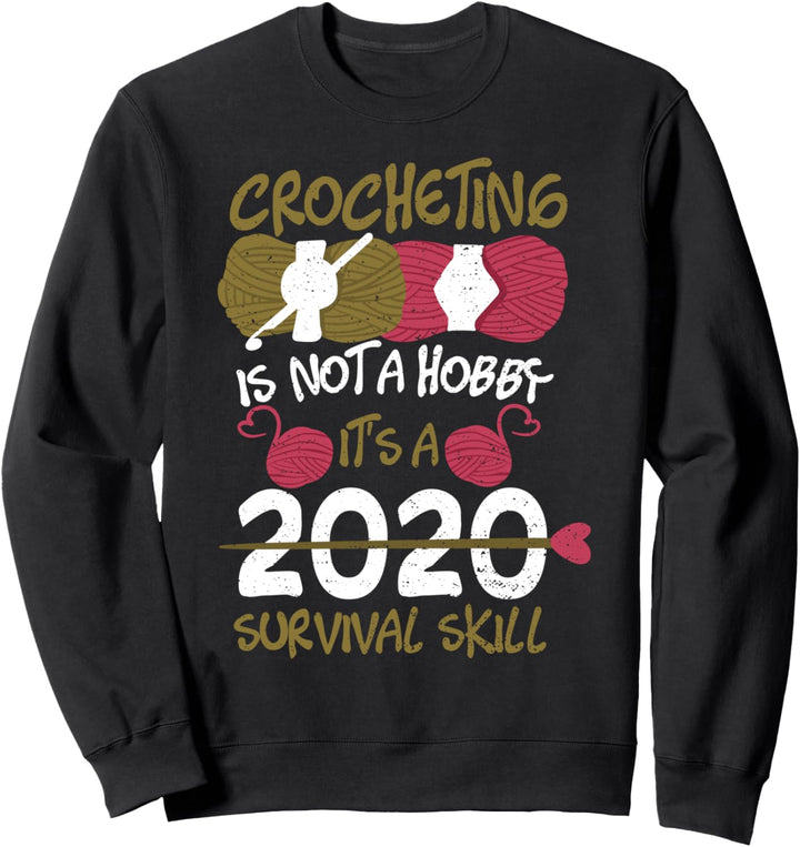 Häkeln: Crocheting Is Not A Hobby It’s A 2020 Survival Sweatshirt