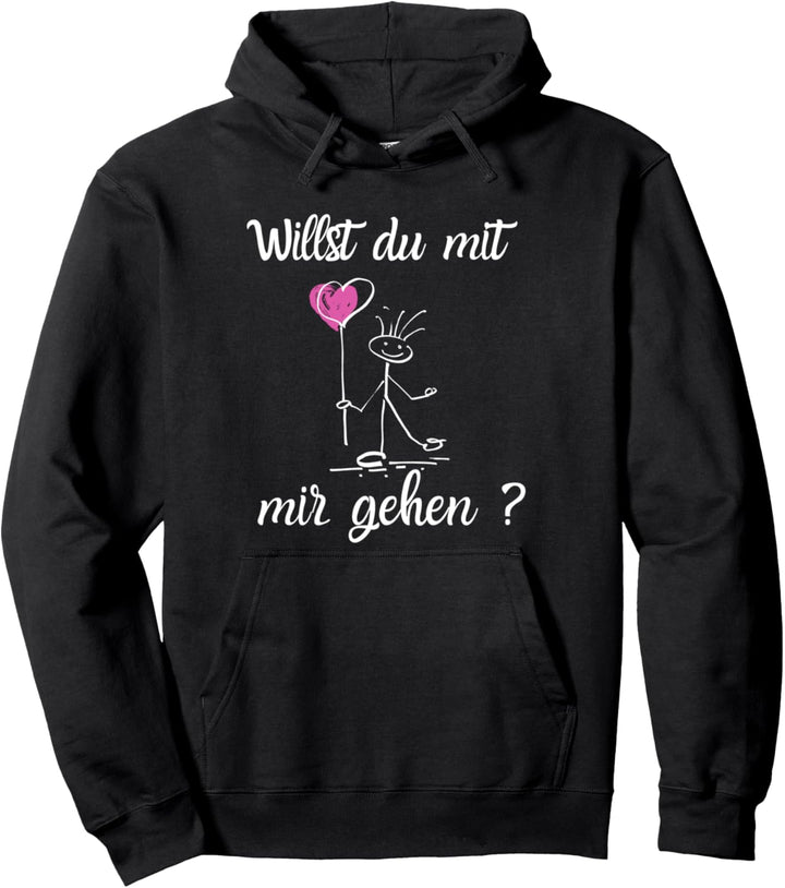 - Willst du mit mir gehen ? - Tolles Pullover Hoodie