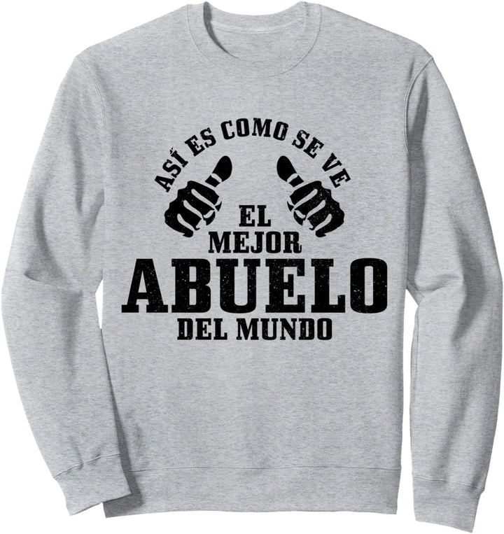 El Mejor Abuelo Del Mundo Hispanic Vatertag Dia Del Padre Sweatshirt