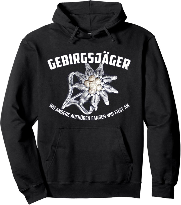 Gebirgsjäger - Wo andere aufhören fangen wir erst an Pullover Hoodie