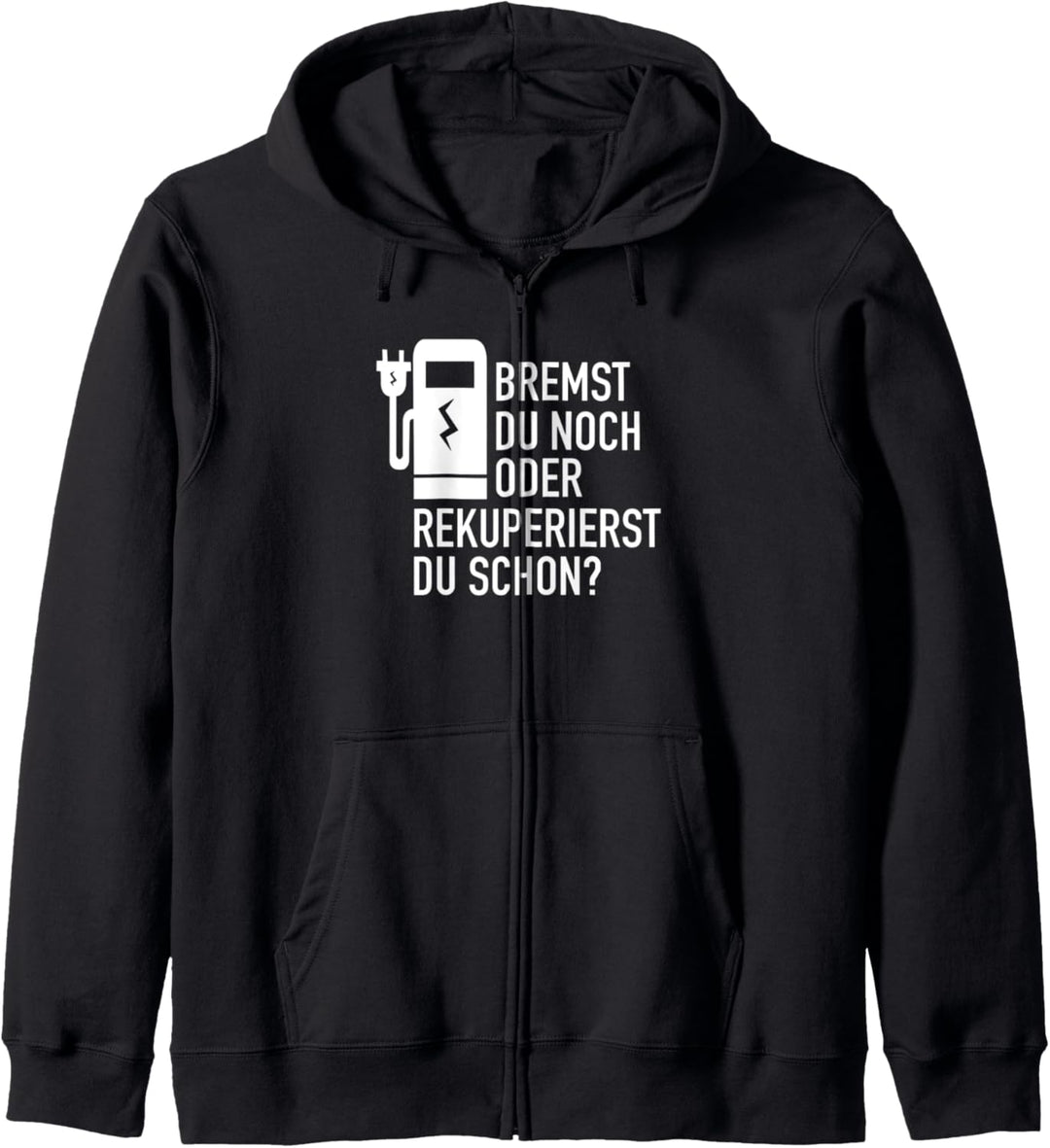 Bremst Du noch oder Rekuperierst Du schon? - Elektroauto Kapuzenjacke