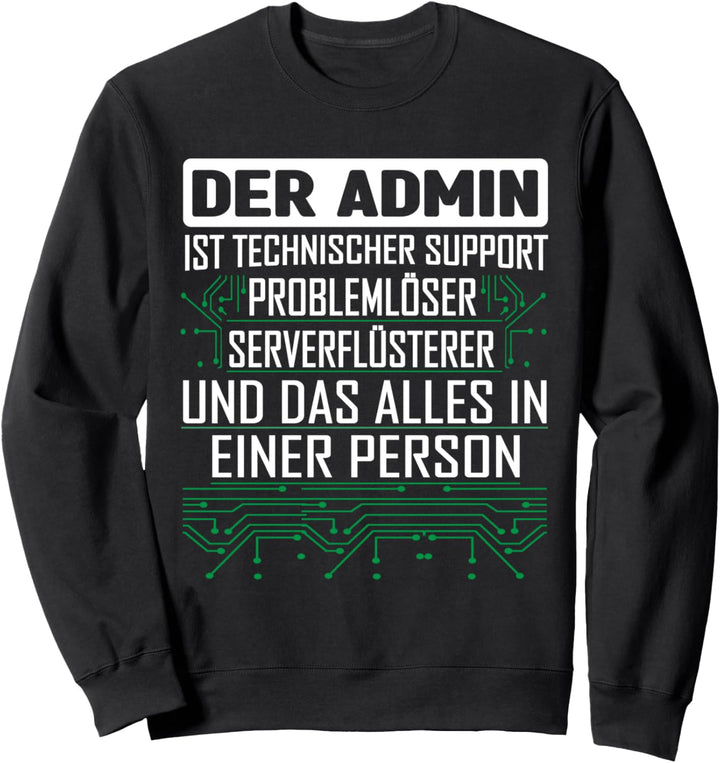 Administrator Admin Informatiker Problemlöser Sweatshirt