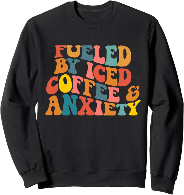 Angetrieben von Eiskaffee und Angst Retro Groovy Sweatshirt