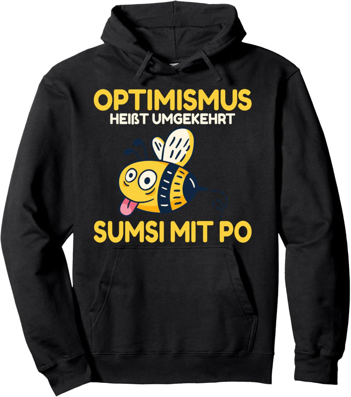 Optimismus heisst umgekehrt Sumsi mit Po Pullover Hoodie