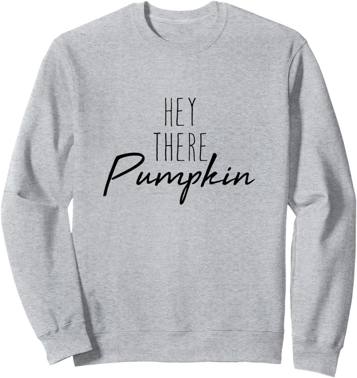 Hey There Pumpkin Cute Womens Fall Tee Gift Idea for Her Sweatshirt
