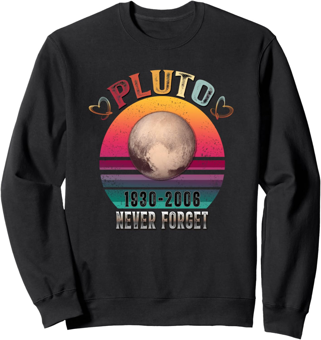 Planet Pluto Never Forget 1930–2006 Retro Science Space Sweatshirt