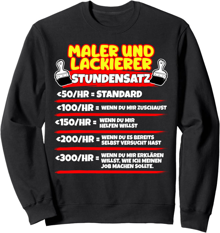 Lustiger Spruch Maler Und Lackierer Geschenk Sweatshirt