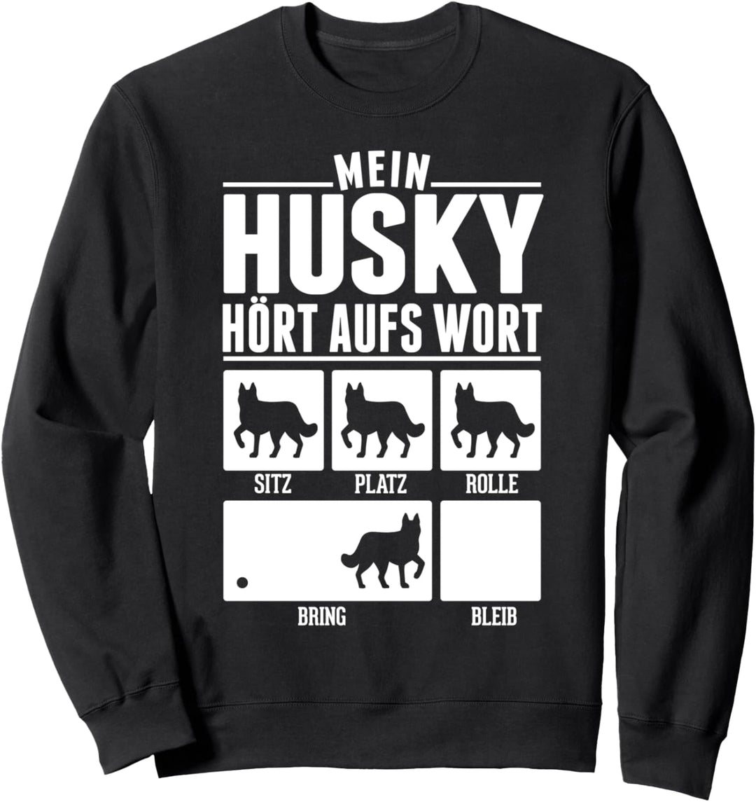 Mein Husky hört aufs Wort Sweatshirt