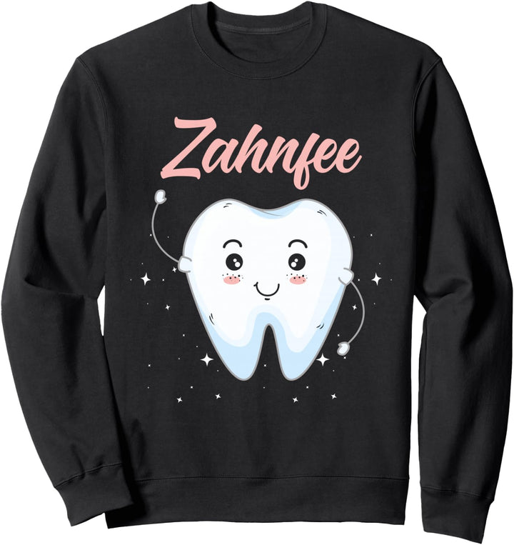 Zahnfee lustiger Zahn für Zahnärzte und Arzthelferinnen Sweatshirt
