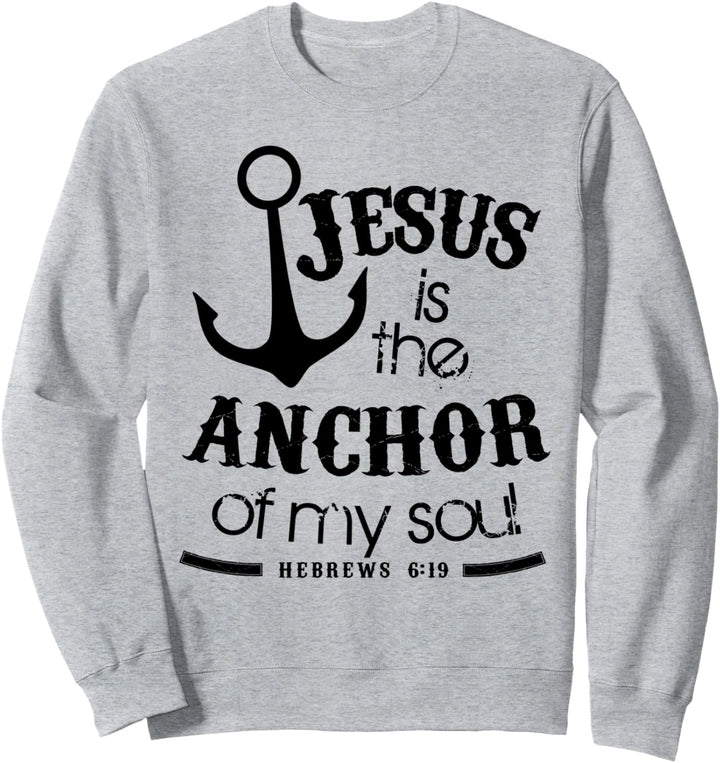 Jesus is the Anchor for my Soul - Christian Faith Bibel Sweatshirt