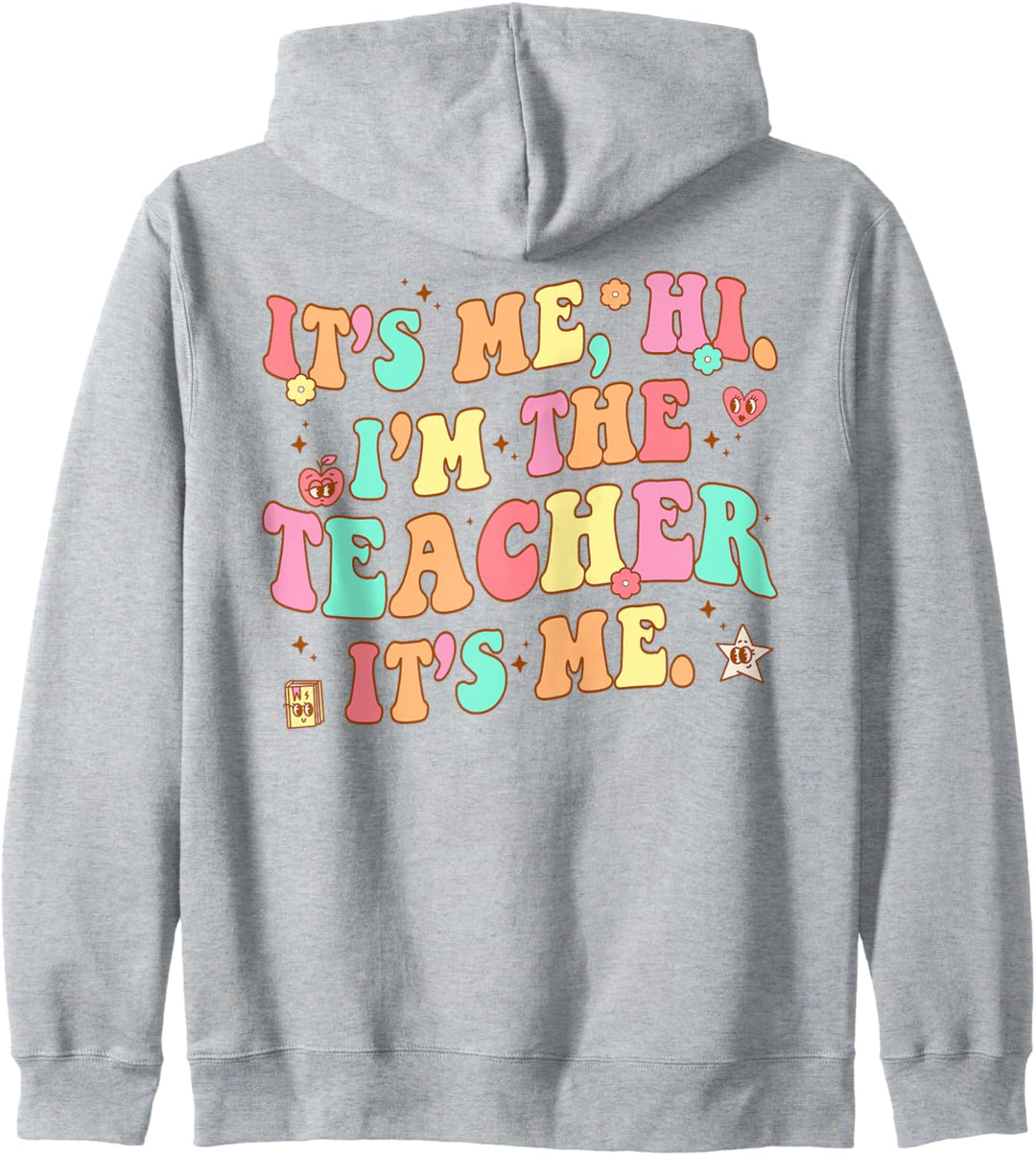 Groovy It's Me Hi Im The Teacher It's Me Lustiges Lehrer-Zitat Kapuzenjacke