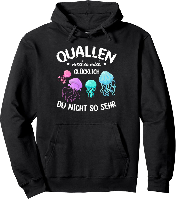 Quallen machen mich glücklich Du nicht so sehr I Qualle Pullover Hoodie