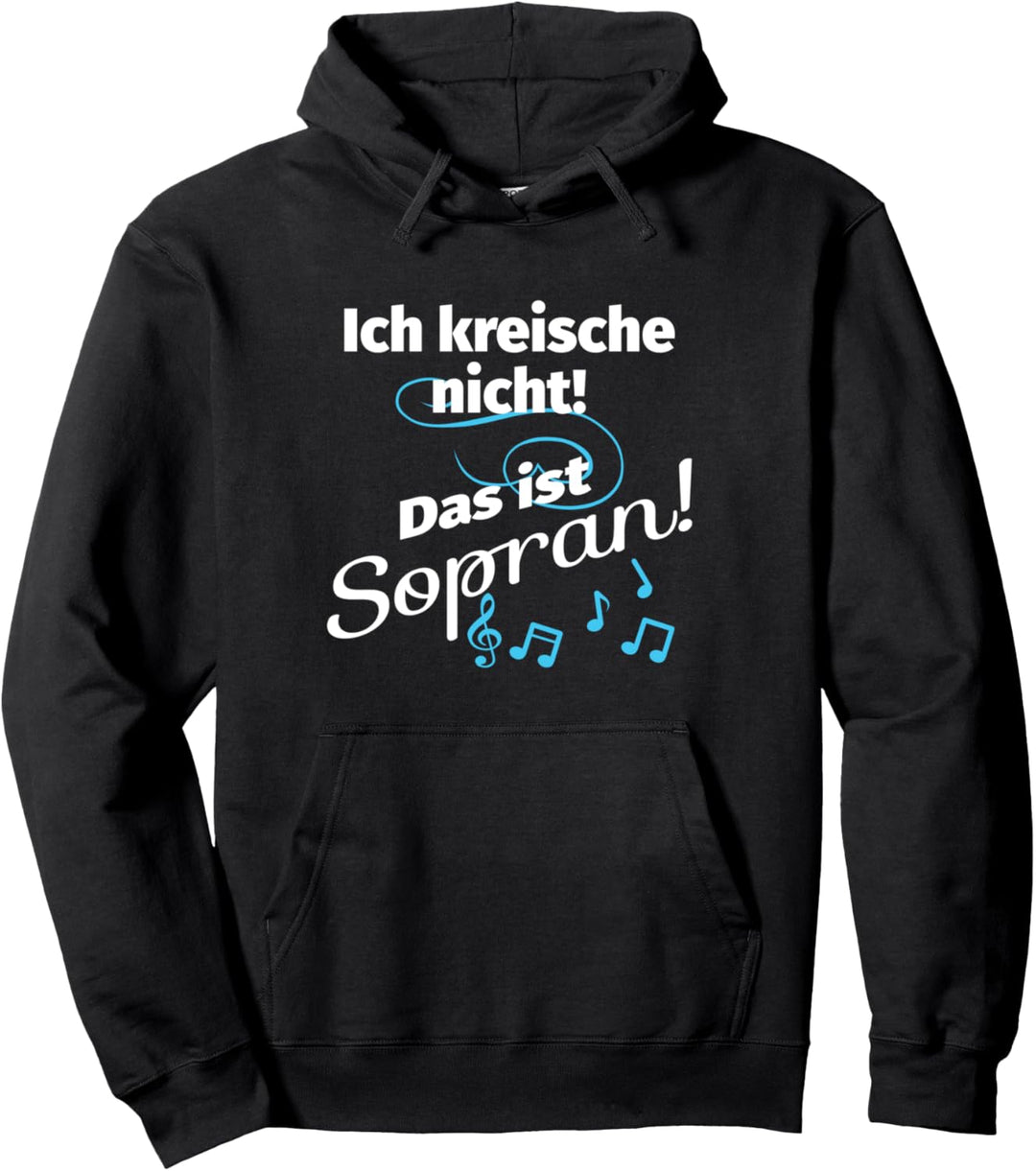 Ich kreische nicht, das ist Sopran Sopranistin Chor Design Pullover Hoodie