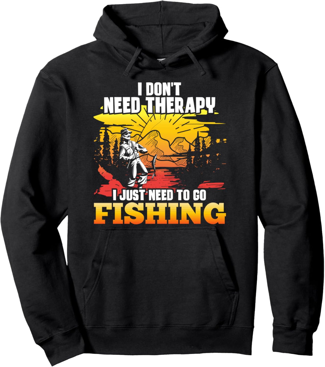Ich brauche keine Therapie Ich muss nur angeln gehen Pullover Hoodie