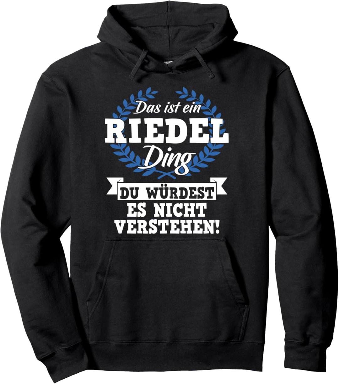 Das Ist Ein Riedel Ding Du Würdest Es Nicht Verstehen Pullover Hoodie