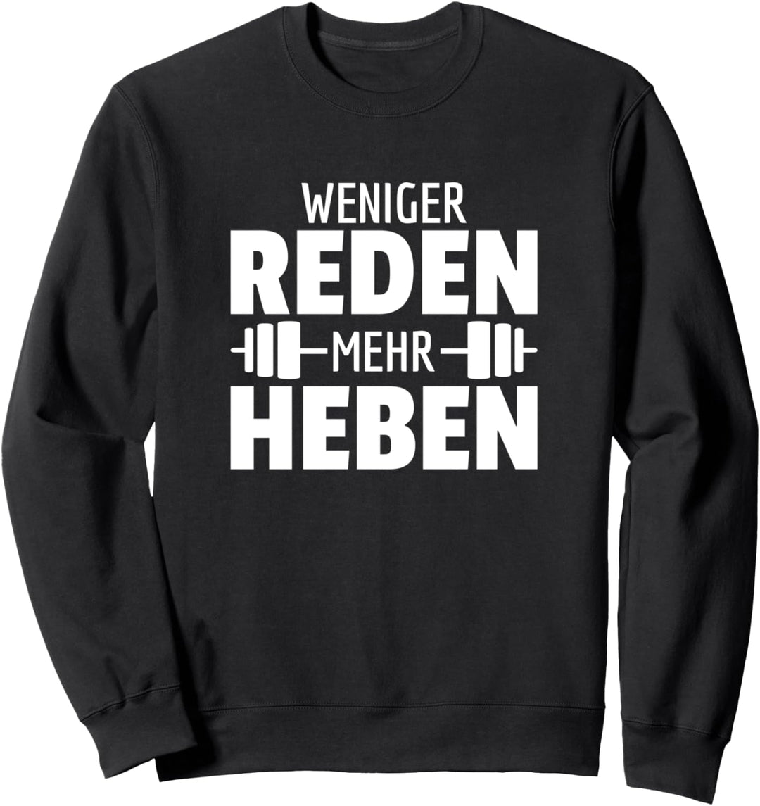 Weniger Reden Mehr Heben Lustige Gym Bodybuilder Sprüche Sweatshirt