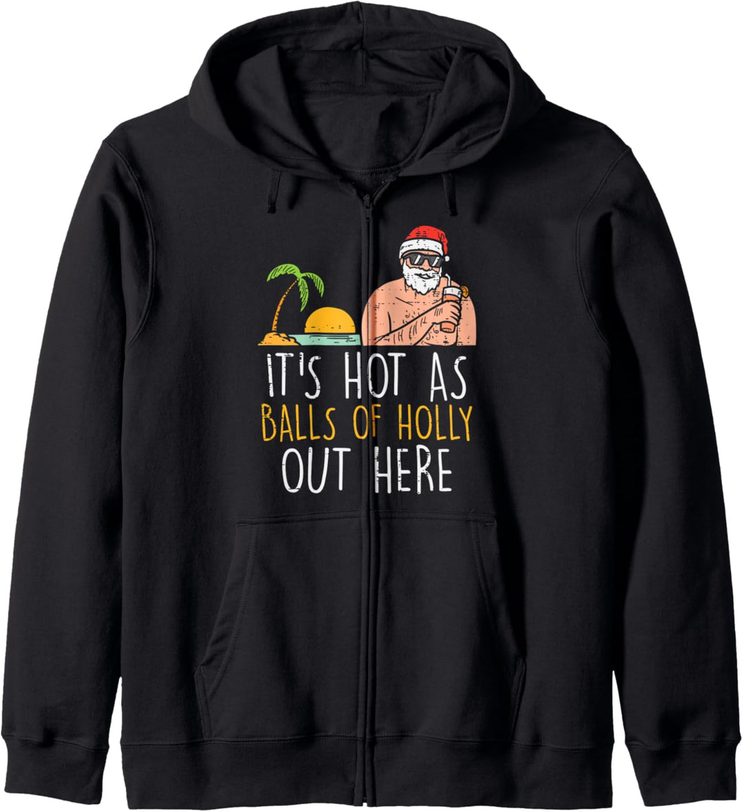 Its Hot As Balls Of Holly Santa Beach Christmas In July Xmas Kapuzenjacke