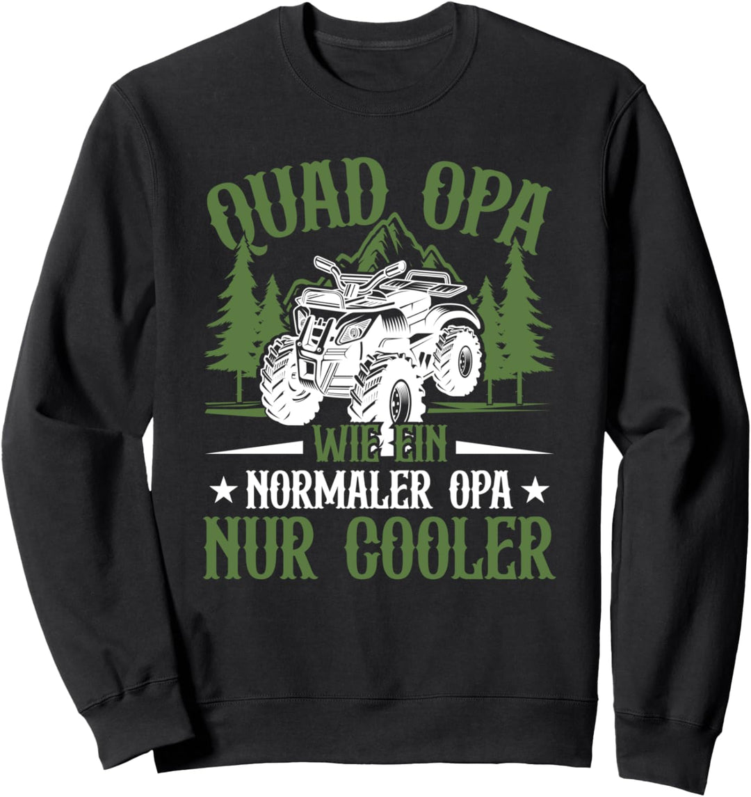 Lustiges Quad Opa Wie Ein Normaler Opa Nur Cooler Quad Biker Sweatshirt