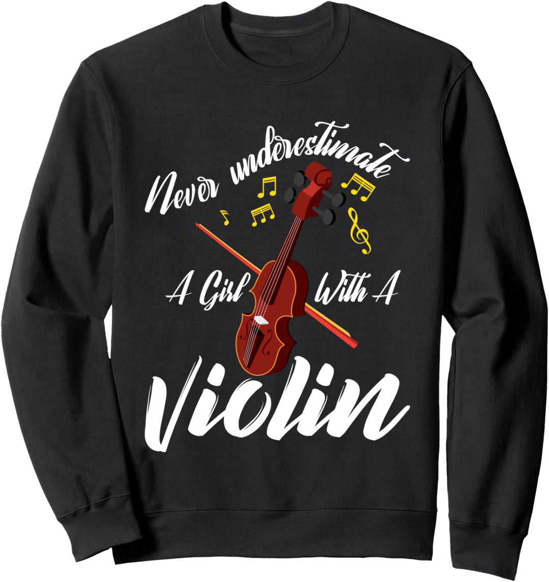 Never Underestimate A Girl With Violin Fun Geschenk Sweatshirt
